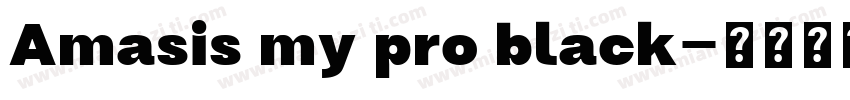 Amasis my pro black字体转换